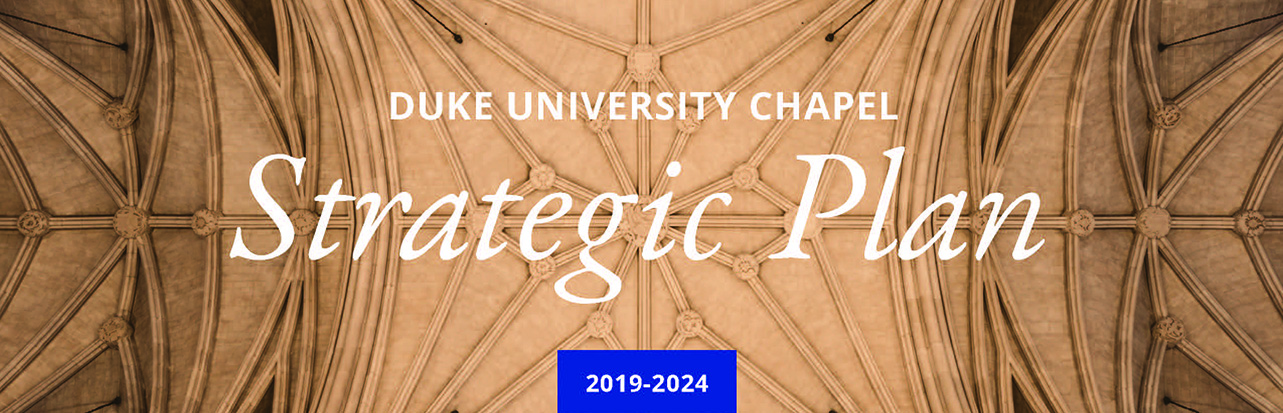 Duke University Chapel Strategic Plan 2019–24