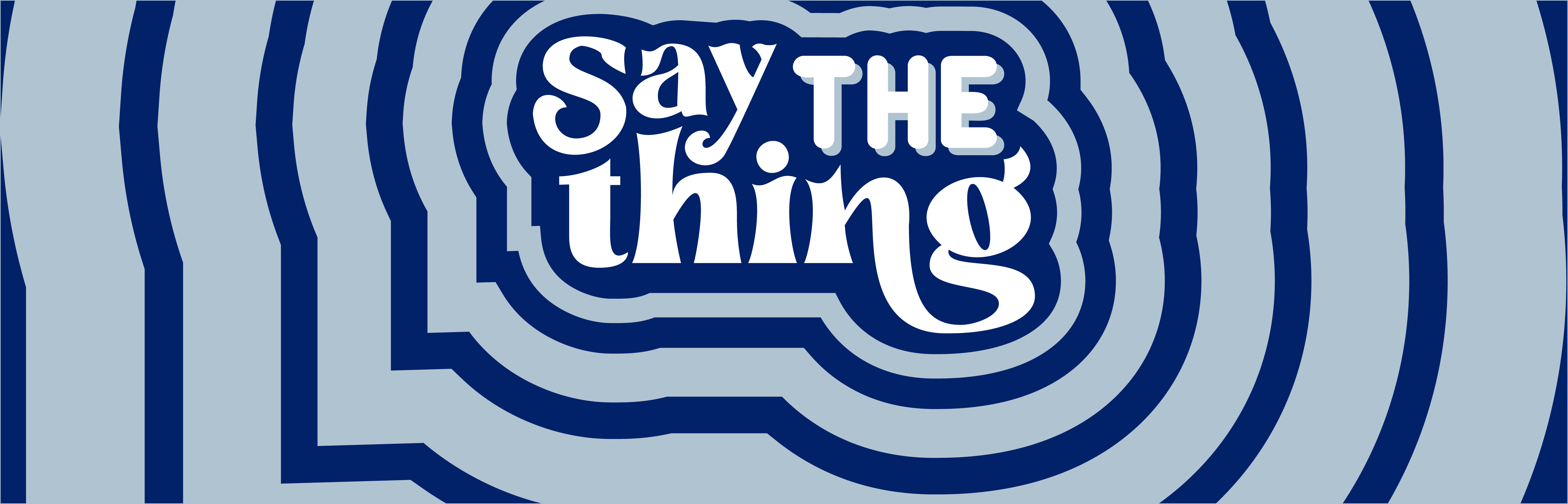 The words "Say the Thing" in a funky 1970s style text with light blue outlines echoing around the text.