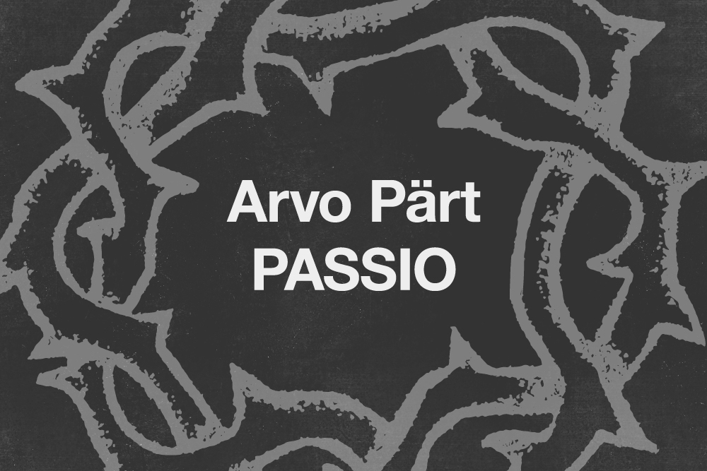 Arvo Pärt's "Passio"