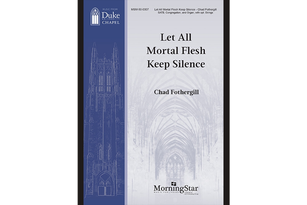 Let All Mortal Flesh Keep Silence by Chad Fothergill