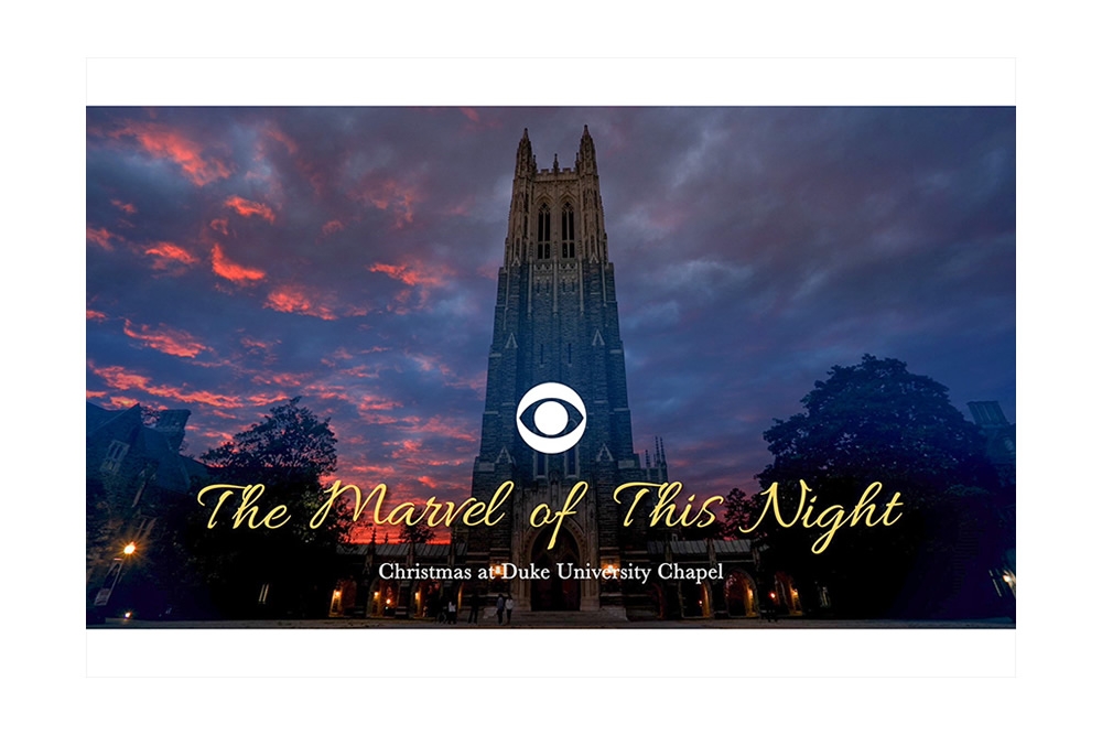 The Marvel of This Night: Christmas at Duke University Chapel