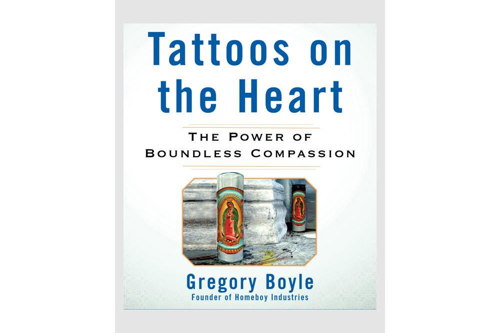 Tattoos on the Heart by Fr. Gregory Boyle
