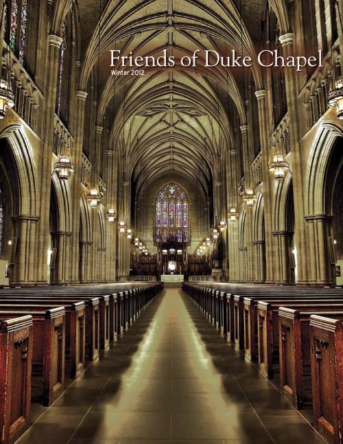 Friends of Duke Chapel | Winter 2012 Cover